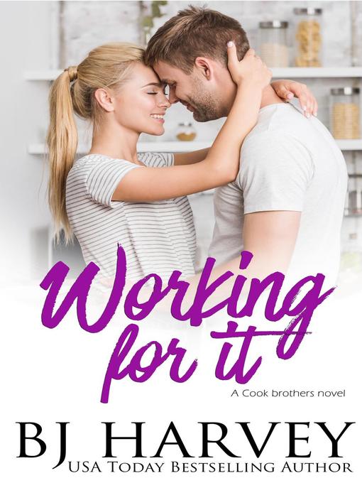 Title details for Working For It by BJ Harvey - Available